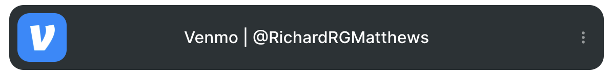 Venmo | @RichardRGMatthews